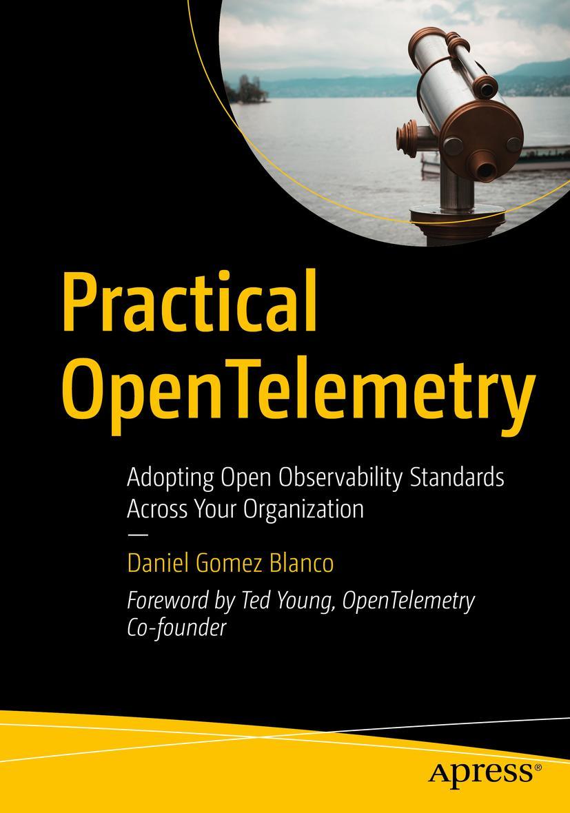 Cover: 9781484290743 | Practical OpenTelemetry | Daniel Gomez Blanco | Taschenbuch | xix