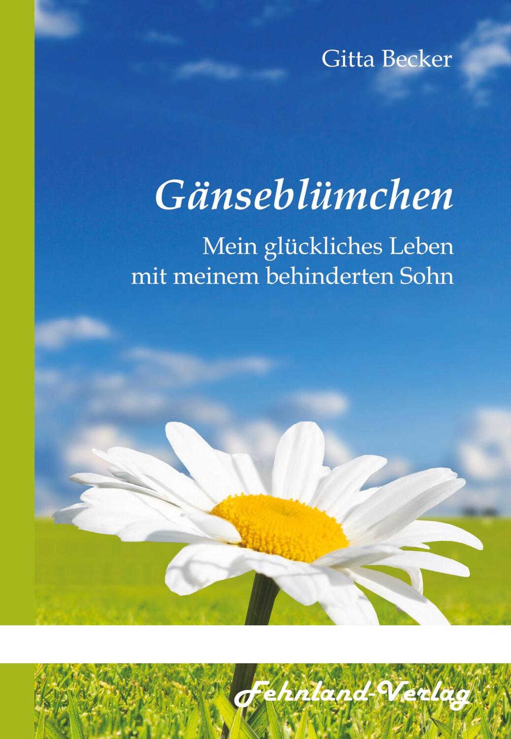 Cover: 9783969710111 | Gänseblümchen. Mein glückliches Leben mit meinem behinderten Sohn