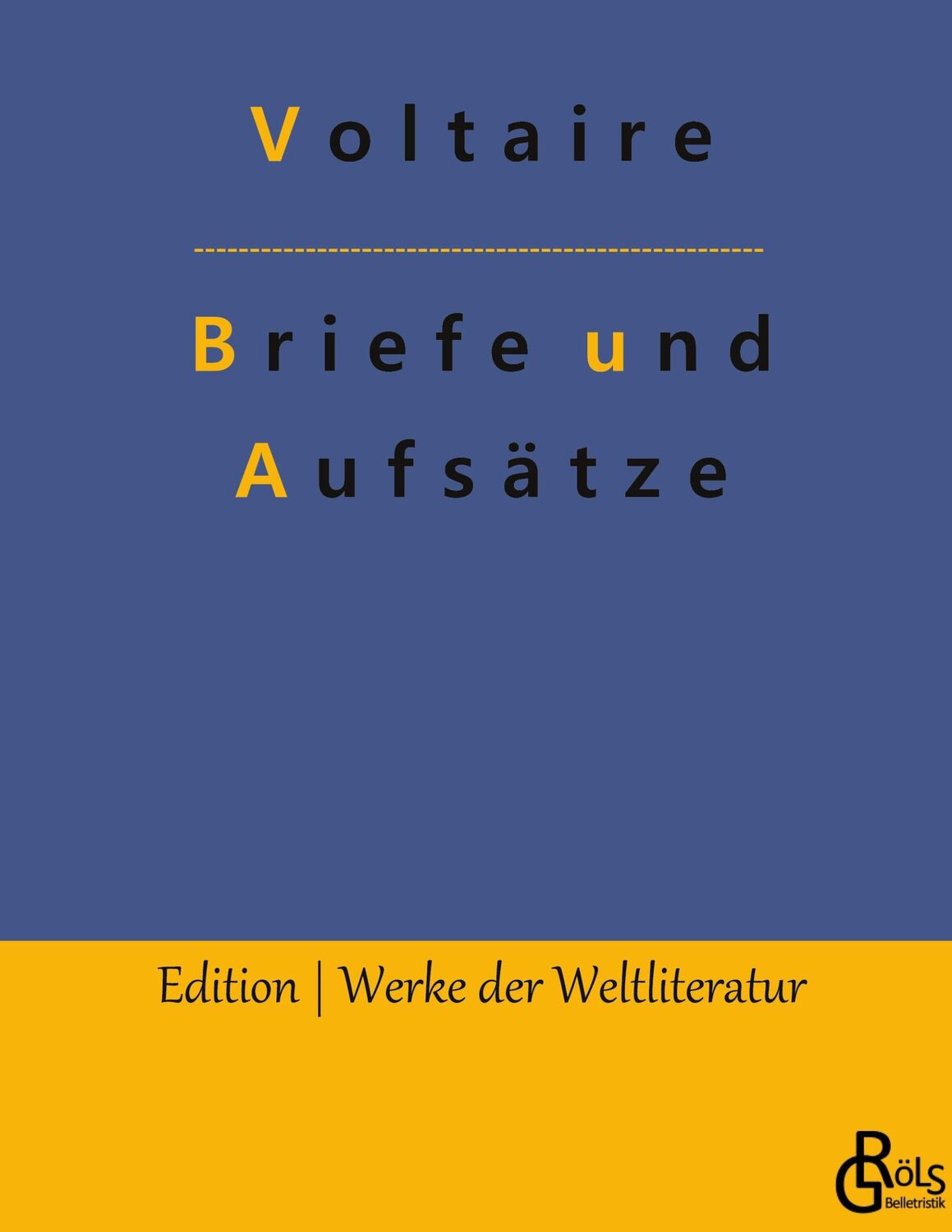 Cover: 9783988286666 | Briefe und Aufsätze | Voltaire | Buch | HC gerader Rücken kaschiert