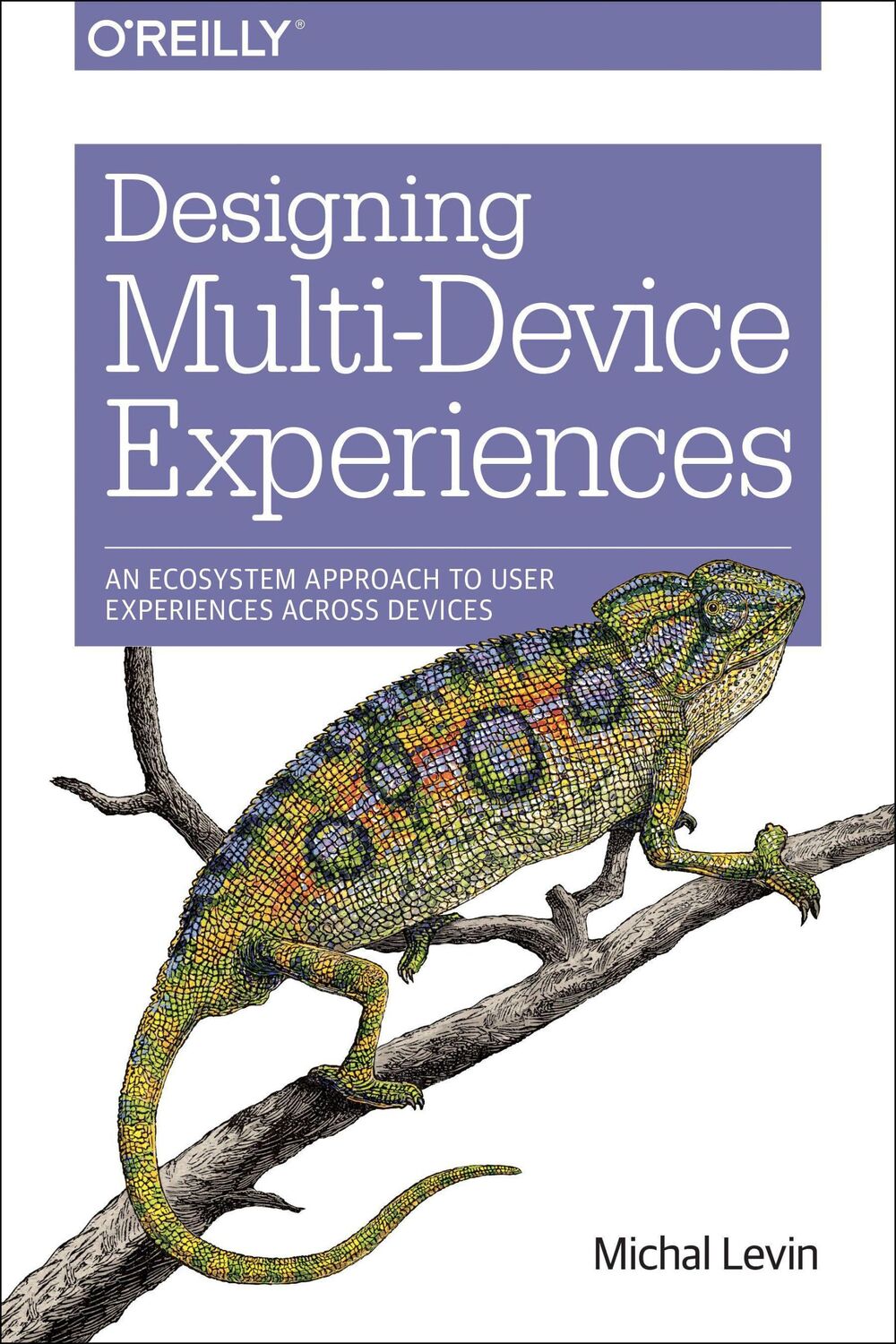 Cover: 9781449340384 | Designing Multi-Device Experiences | Michal Levin | Taschenbuch | 2014