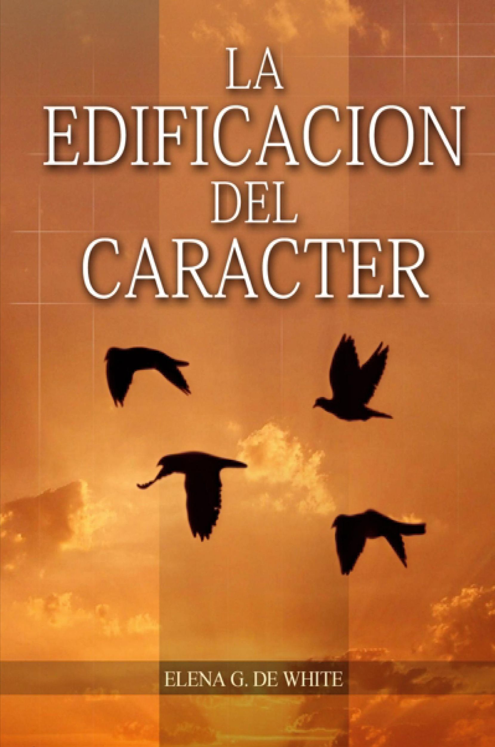 Cover: 9781088205464 | La Edificación del Carácter | Elena G. de White | Taschenbuch | 2023