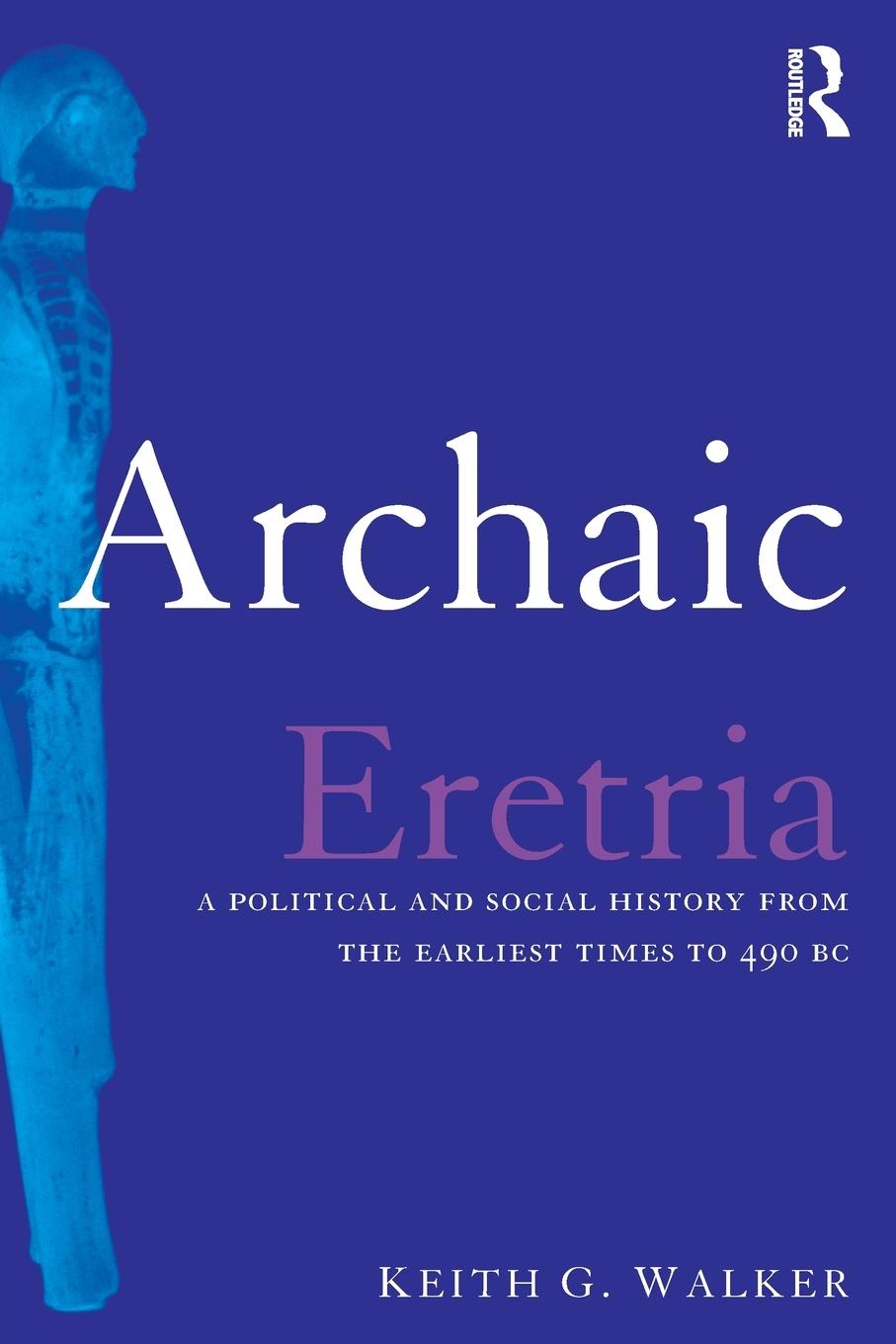 Cover: 9780415518536 | Archaic Eretria | Keith G. Walker | Taschenbuch | Englisch | 2012