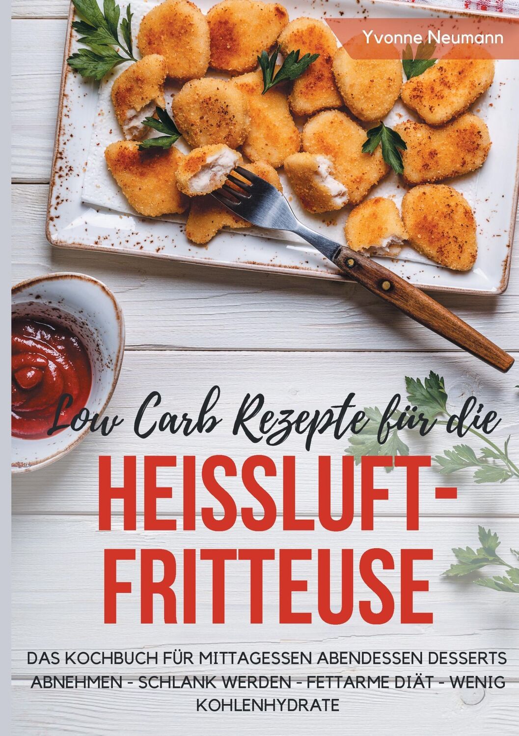 Cover: 9783744875554 | Low Carb Rezepte für die Heißluftfritteuse Das Kochbuch für...