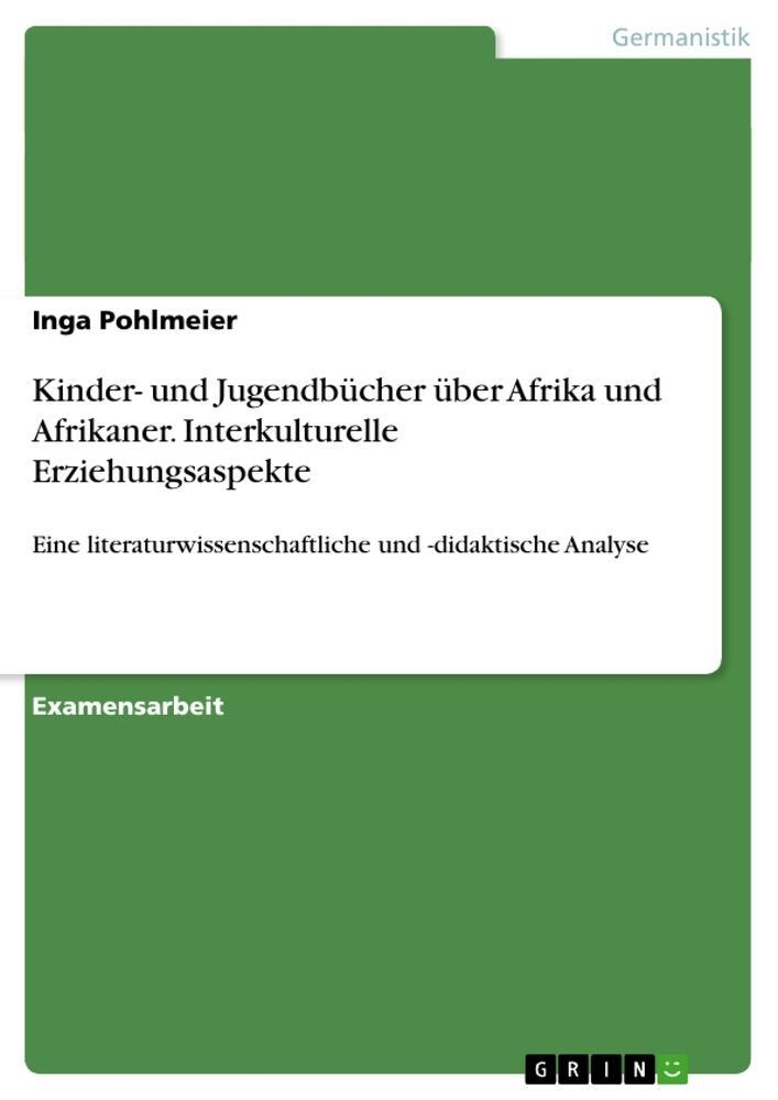 Cover: 9783638831468 | Kinder- und Jugendbücher über Afrika und Afrikaner. Interkulturelle...