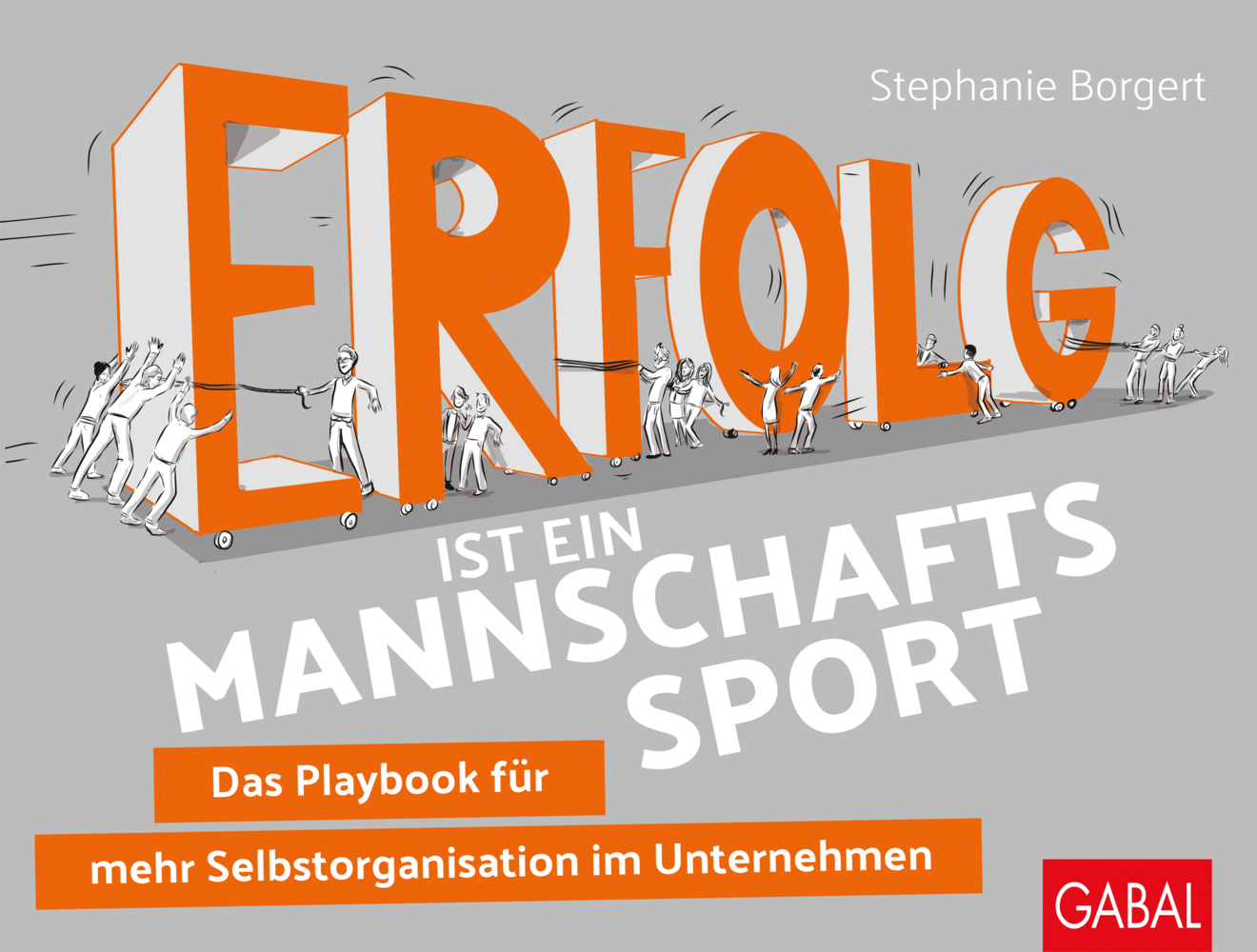 Cover: 9783967390322 | Erfolg ist ein Mannschaftssport | Stephanie Borgert | Taschenbuch