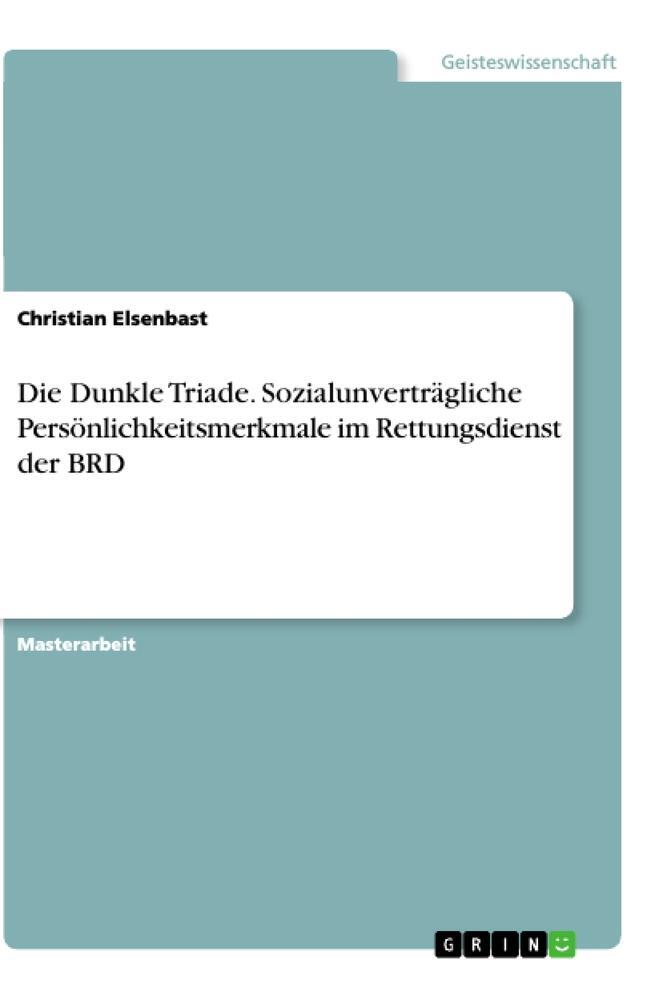 Cover: 9783346152299 | Die Dunkle Triade. Sozialunverträgliche Persönlichkeitsmerkmale im...