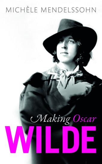 Cover: 9780198802365 | Making Oscar Wilde | Michèle Mendelssohn | Buch | Gebunden | Englisch