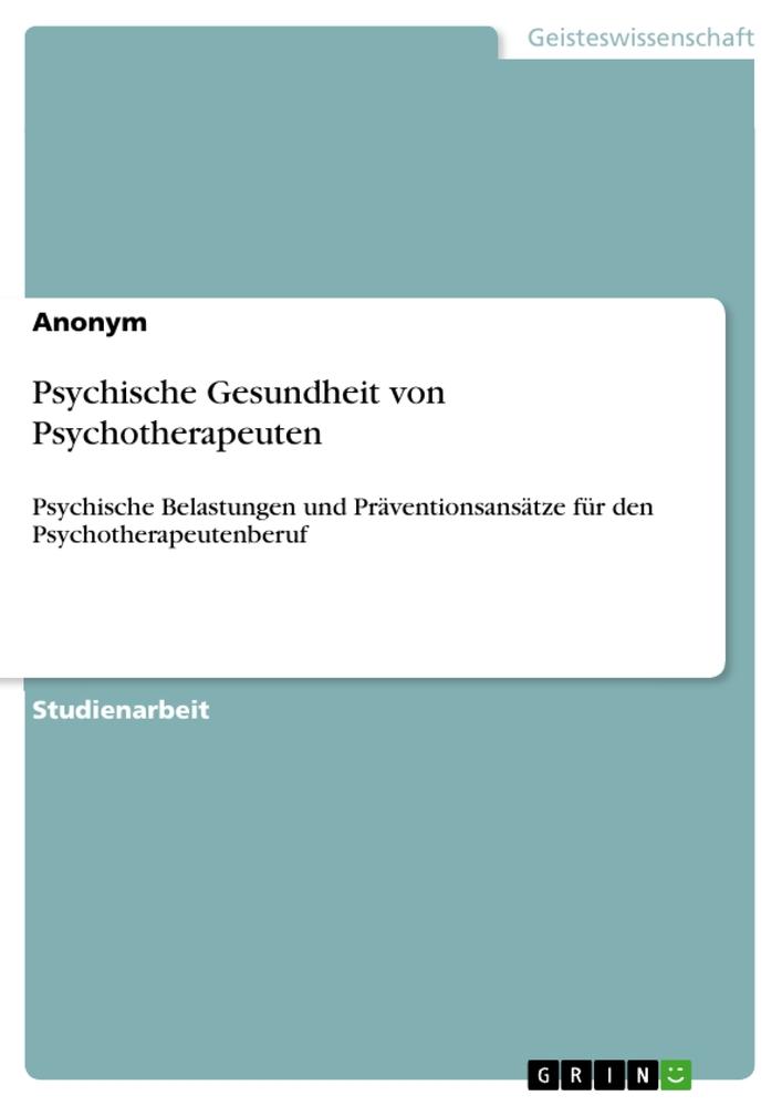 Cover: 9783346308672 | Psychische Gesundheit von Psychotherapeuten | Anonymous | Taschenbuch