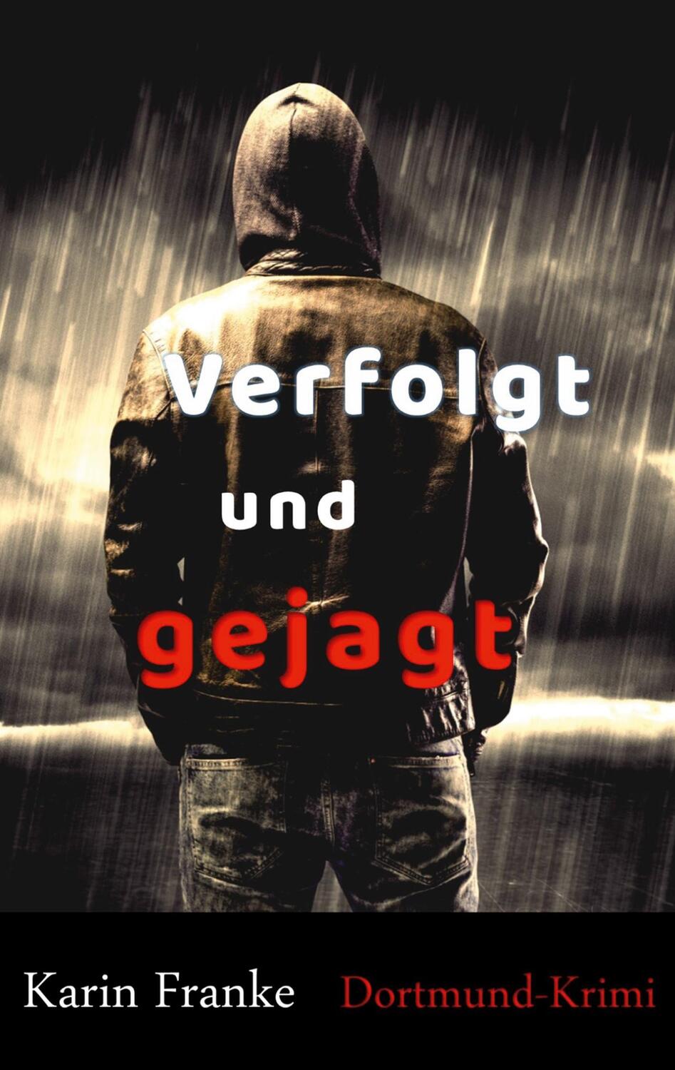 Cover: 9783755741367 | Verfolgt und gejagt | Dortmund-Krimi | Karin Franke | Taschenbuch