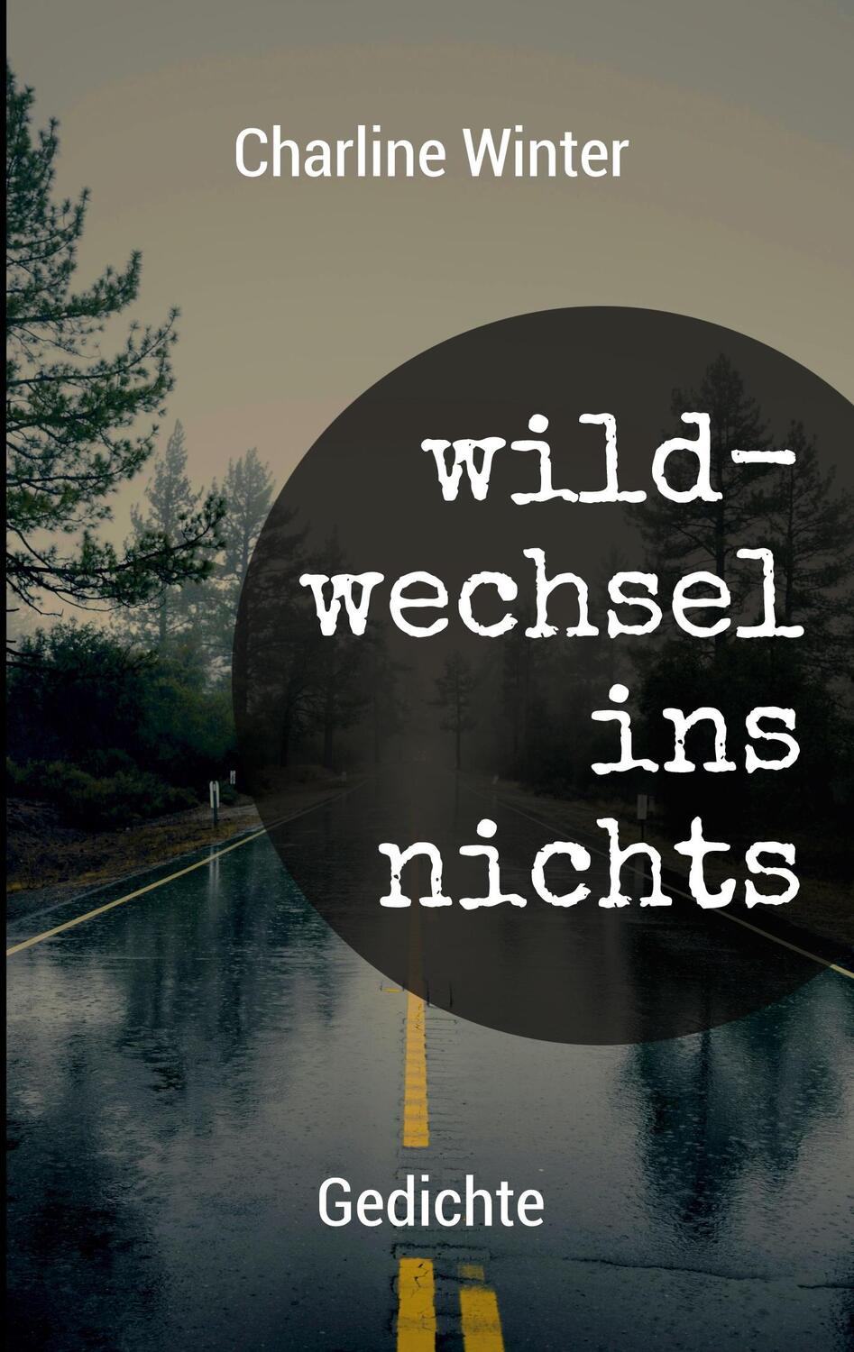 Cover: 9783759786692 | wildwechsel ins nichts | Gedichte | Charline Winter | Taschenbuch