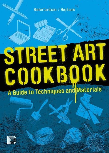 Cover: 9789188369888 | Street Art Cookbook | A Guide to Techniques and Materials | Buch