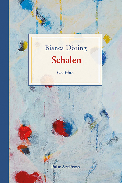 Cover: 9783962580933 | Schalen | Gedichte | Bianca Döring | Buch | Mit Lesebändchen | 90 S.