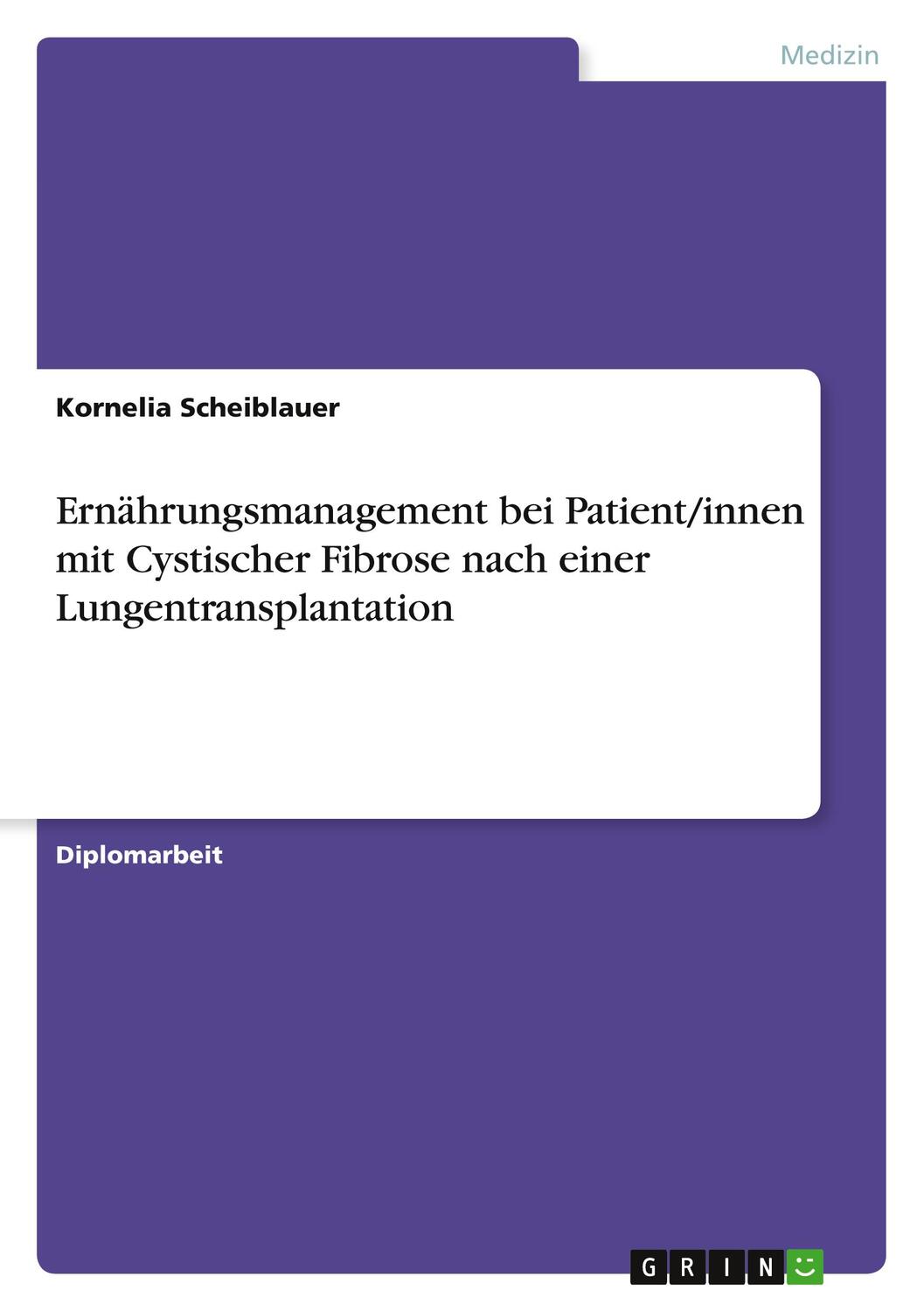 Cover: 9783640553051 | Ernährungsmanagement bei Patient/innen mit Cystischer Fibrose nach...