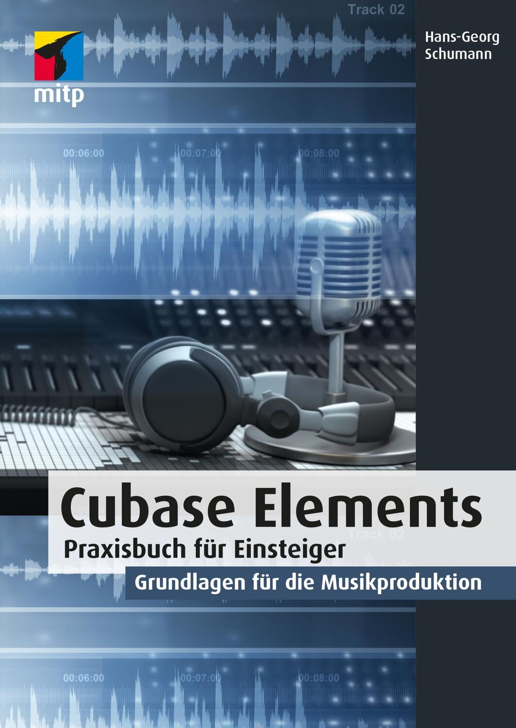 Cover: 9783747503980 | Cubase Elements | Hans-Georg Schumann | Taschenbuch | mitp Audio