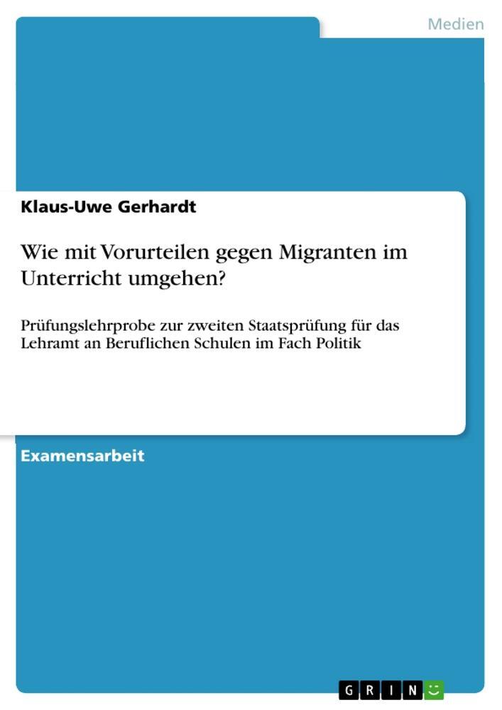 Cover: 9783346162380 | Wie mit Vorurteilen gegen Migranten im Unterricht umgehen? | Gerhardt