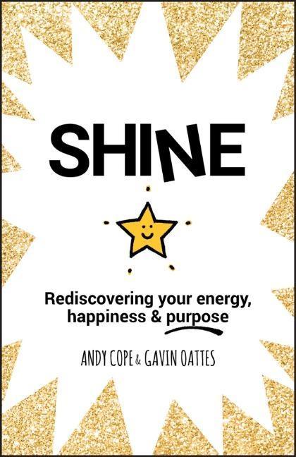 Cover: 9780857087652 | Shine | Rediscovering Your Energy, Happiness and Purpose | Taschenbuch