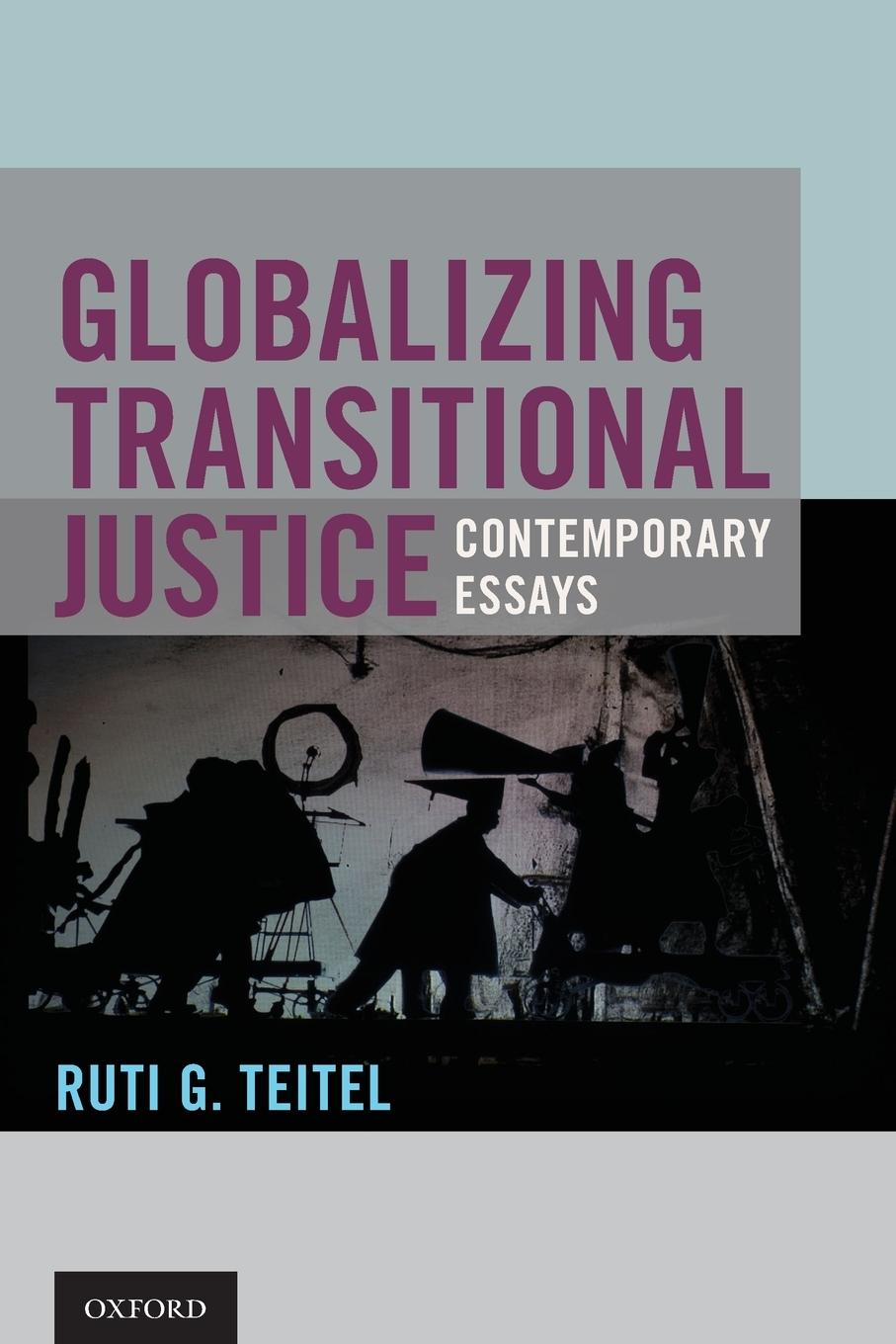 Cover: 9780190221379 | Globalizing Transitional Justice | Contemporary Essays | Teitel | Buch