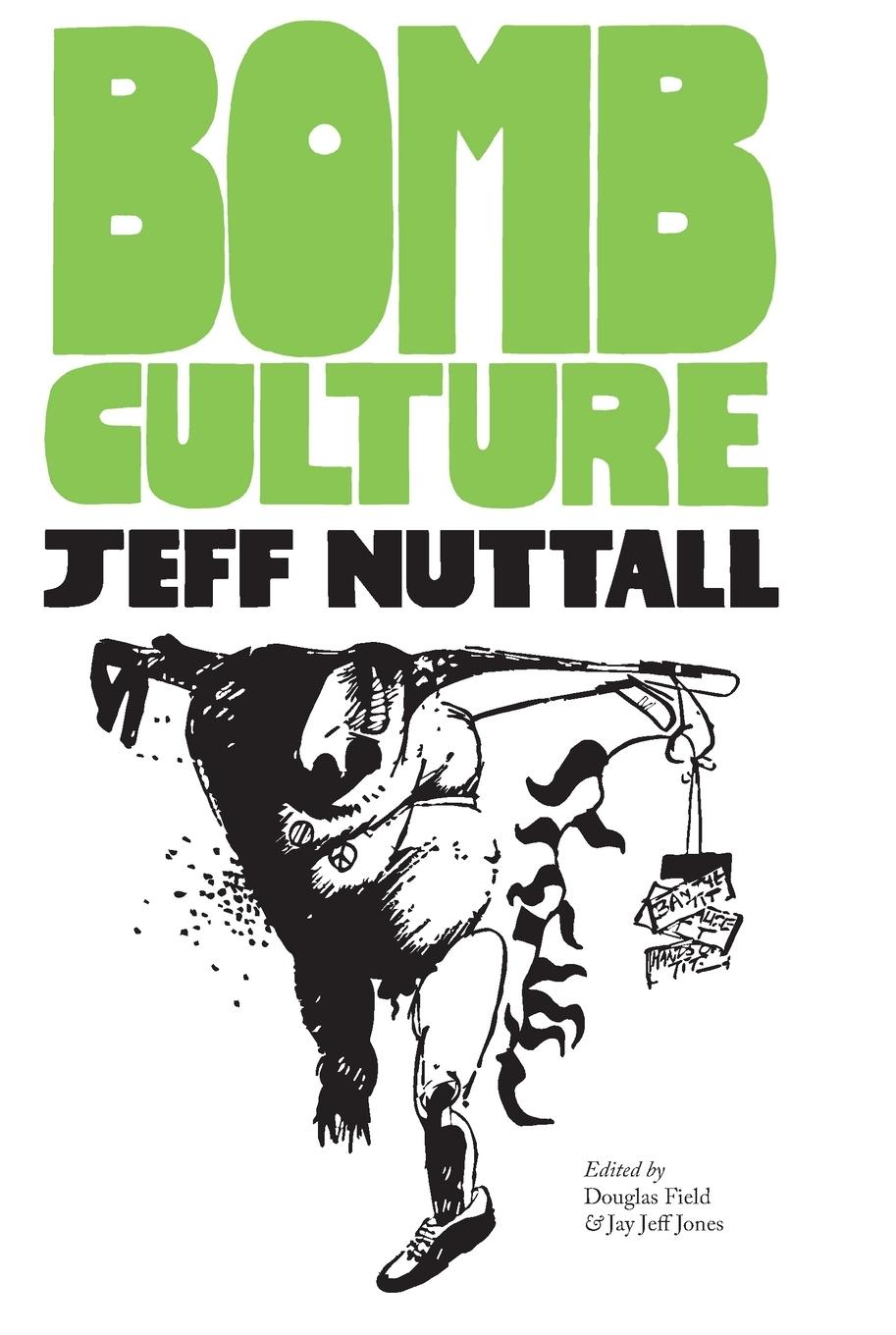 Cover: 9781907222702 | Bomb Culture | 50th Anniversary Edition | Jeff Nuttall | Taschenbuch