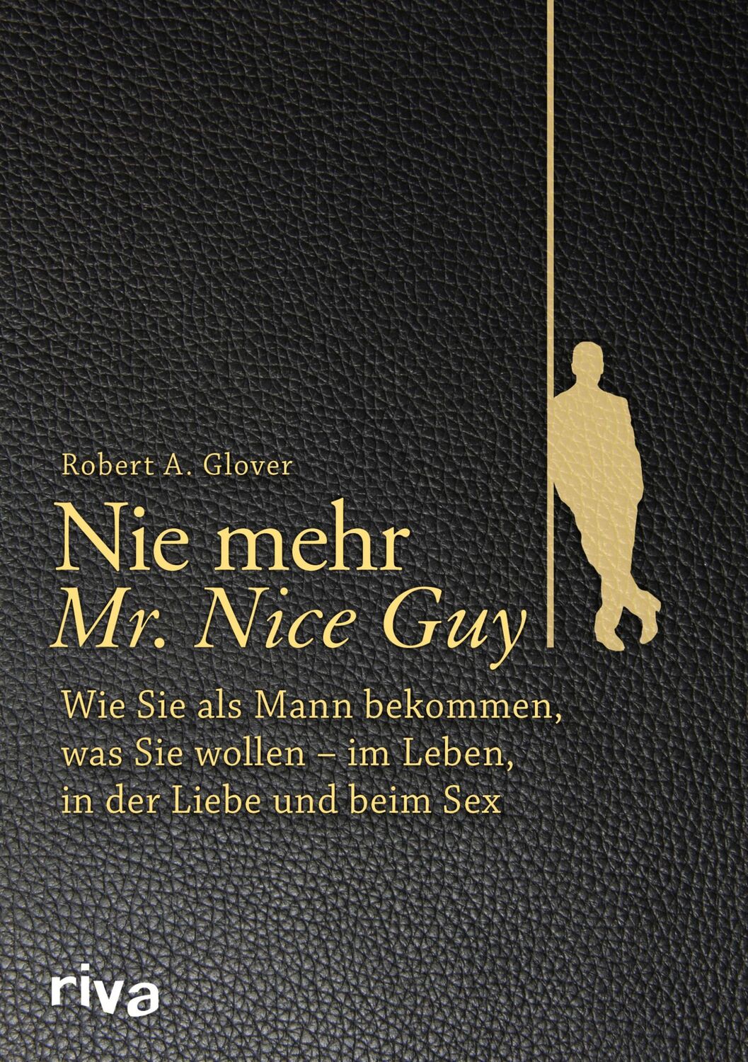 Cover: 9783868839319 | Nie mehr Mr. Nice Guy | Robert A. Glover | Buch | 224 S. | Deutsch