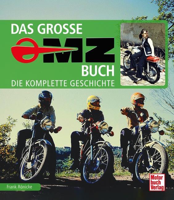 Cover: 9783613047082 | Das große MZ-Buch | Die komplette Geschichte | Frank Rönicke | Buch