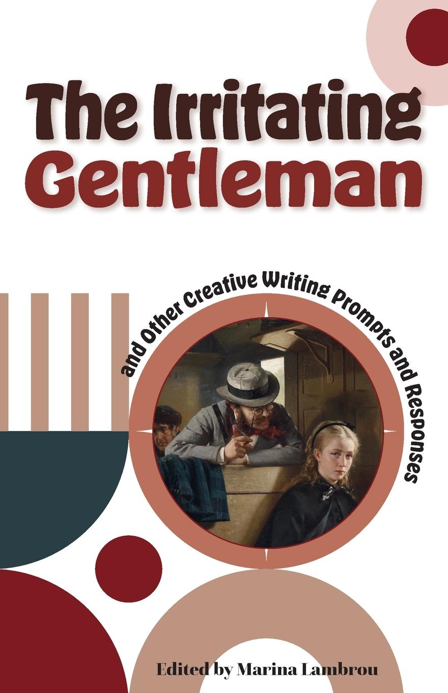 Cover: 9781909362833 | The Irritating Gentleman and Other Creative Writing Prompts and...