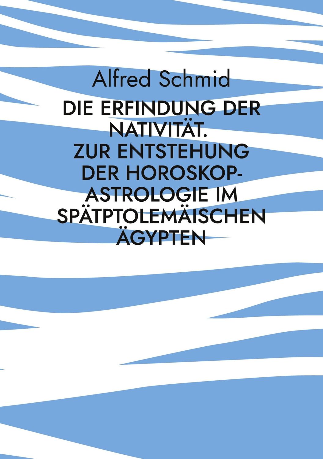 Cover: 9783759783165 | Die Erfindung der Nativität. | Alfred Schmid | Taschenbuch | Paperback