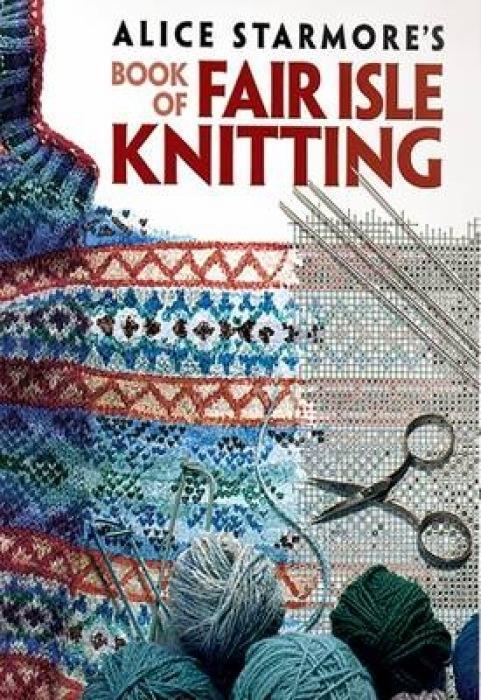 Cover: 9780486472188 | Alice Starmore's Book of Fair Isle Knitting | Alice Starmore | 2016