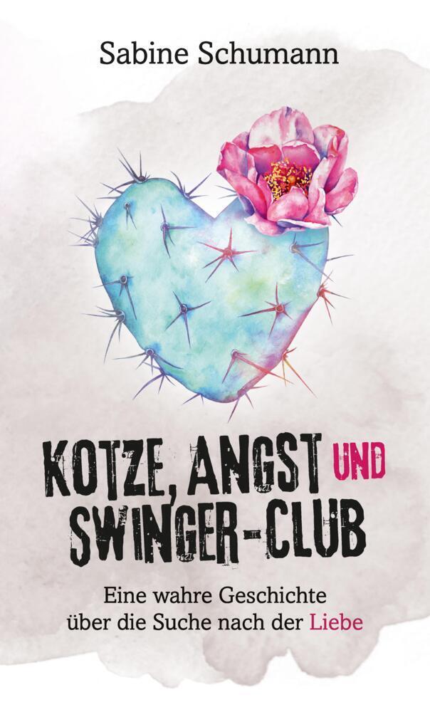 Cover: 9783347897069 | Kotze, Angst und Swinger-Club | Sabine Schumann | Buch | 256 S. | 2023