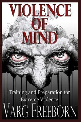 Cover: 9780578202006 | Violence of Mind: Training and Preparation for Extreme Violence | Buch