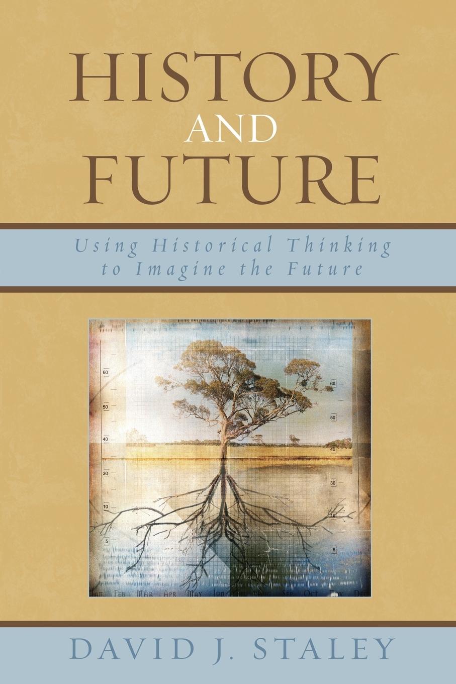 Cover: 9780739117545 | History and Future | Using Historical Thinking to Imagine the Future