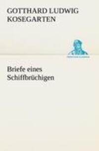 Cover: 9783842408630 | Briefe eines Schiffbrüchigen | Gotthard Ludwig Kosegarten | Buch