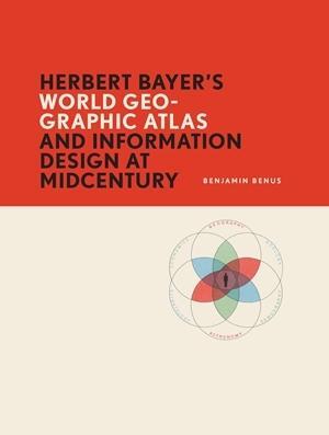 Cover: 9781939125835 | Herbert Bayer's World Geo-Graphic Atlas and Information Design at...