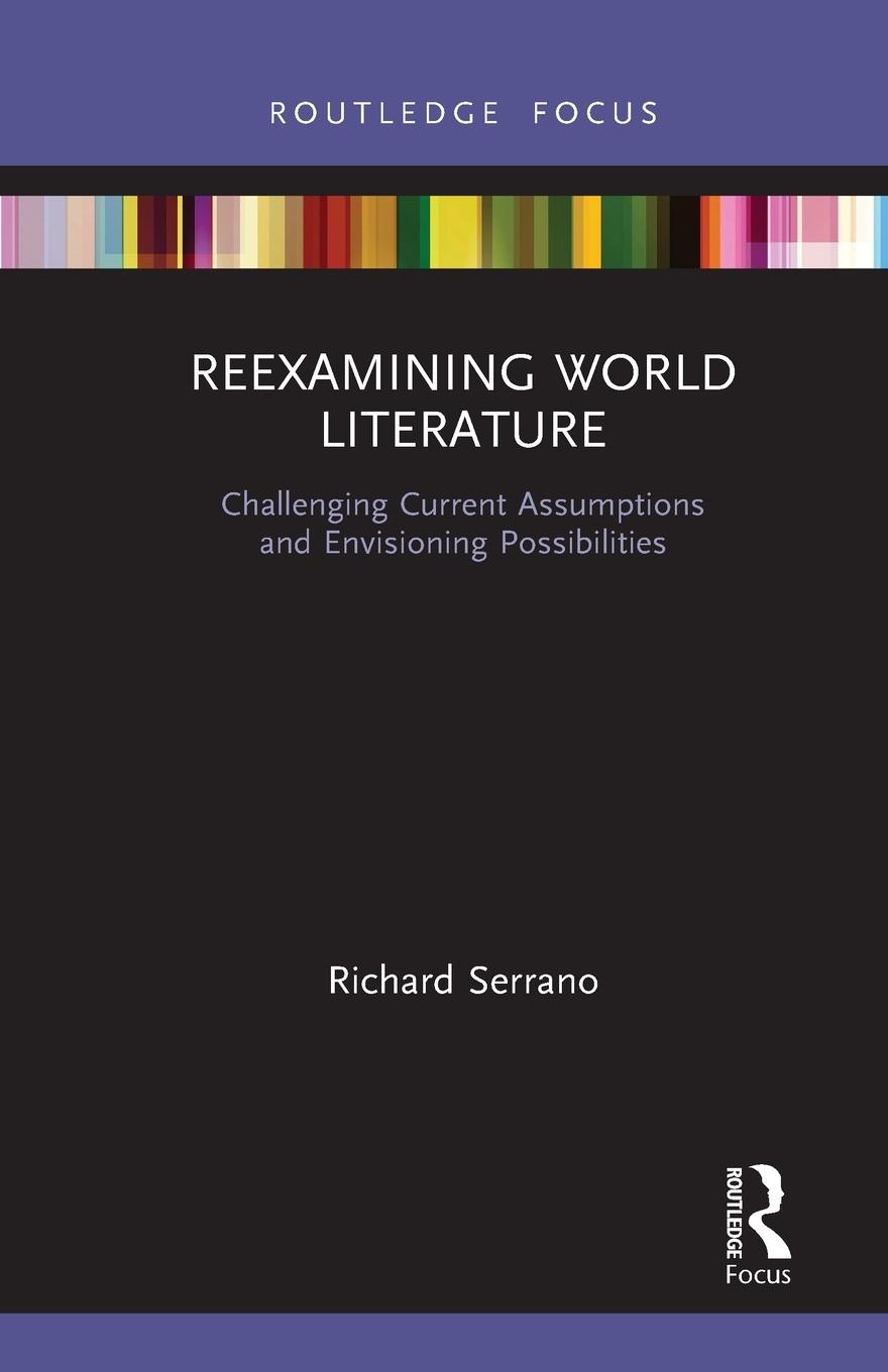 Cover: 9781032238807 | Reexamining World Literature | Richard Serrano | Taschenbuch | 2021