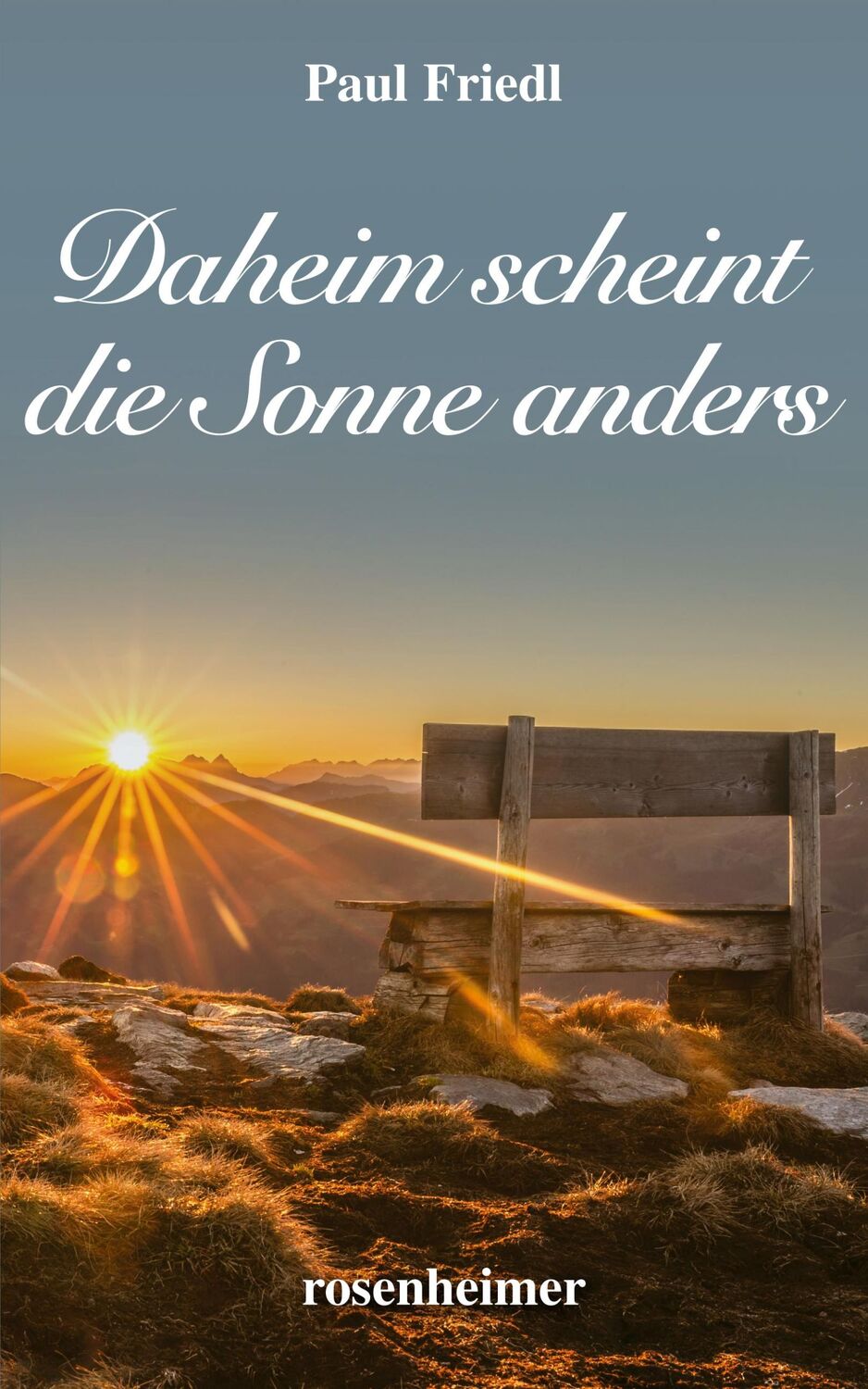 Cover: 9783475548932 | Daheim scheint die Sonne anders | Heimatroman | Paul Friedl | Buch