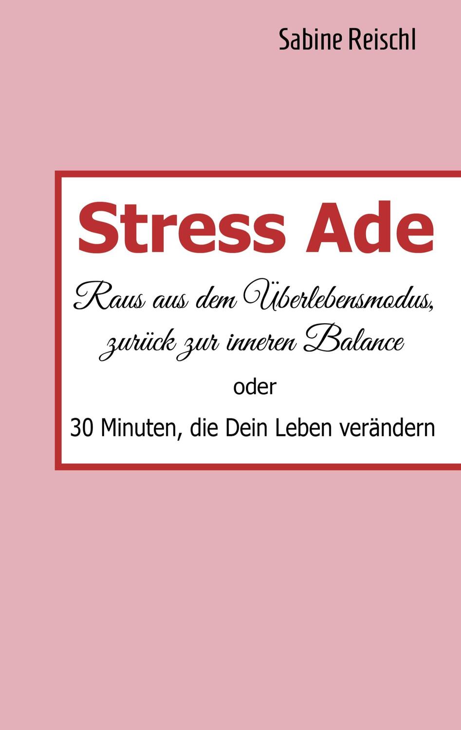 Cover: 9783753423883 | Stress Ade | Raus aus dem Überlebensmodus, zurück in die Balance