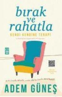 Cover: 9786050830705 | Birak ve Rahatla | Kendi Kendine Terapi | Adem Günes | Taschenbuch