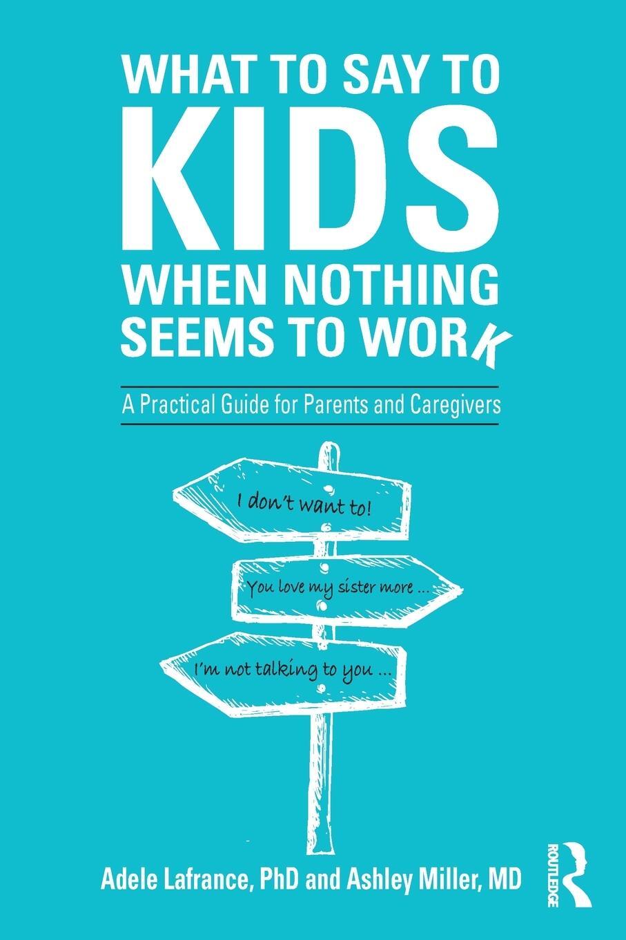 Cover: 9781138344631 | What to Say to Kids When Nothing Seems to Work | Lafrance (u. a.)