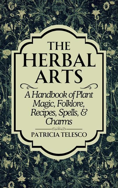 Cover: 9781959883531 | The Herbal Arts | Patricia Telesco | Taschenbuch | Englisch | 2024