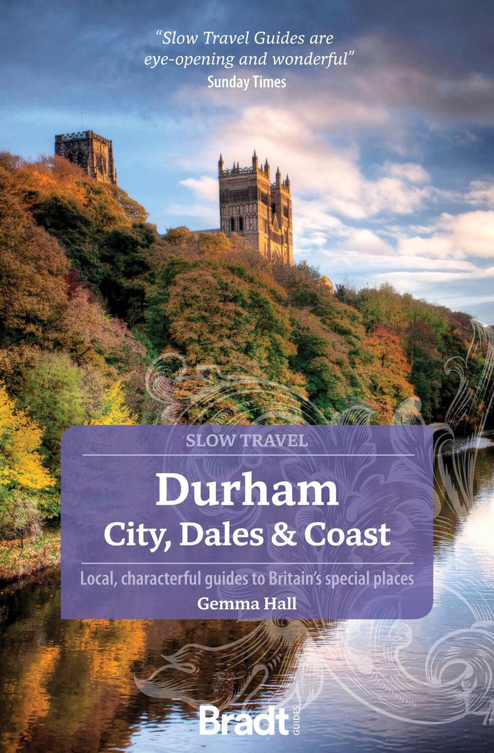 Cover: 9781784779498 | Durham: City, Dales &amp; Coast: Slow Travel | Gemma Hall | Taschenbuch