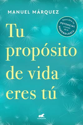 Cover: 9788418620300 | Tu Propósito de Vida Eres Tú / Your Life Purpose Is You | Márquez