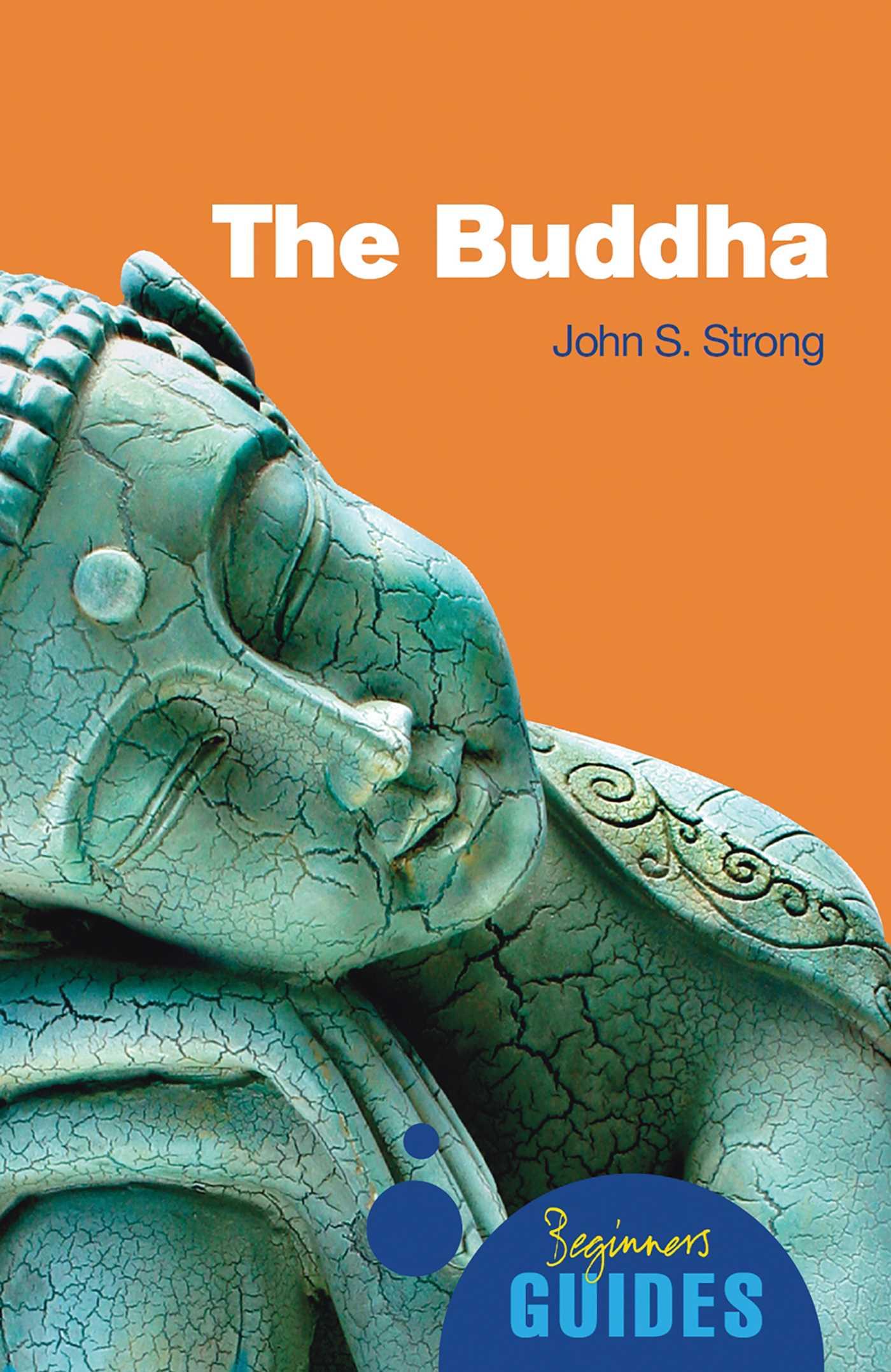 Cover: 9781851686261 | The Buddha | A Beginner's Guide | John Strong | Taschenbuch | Englisch