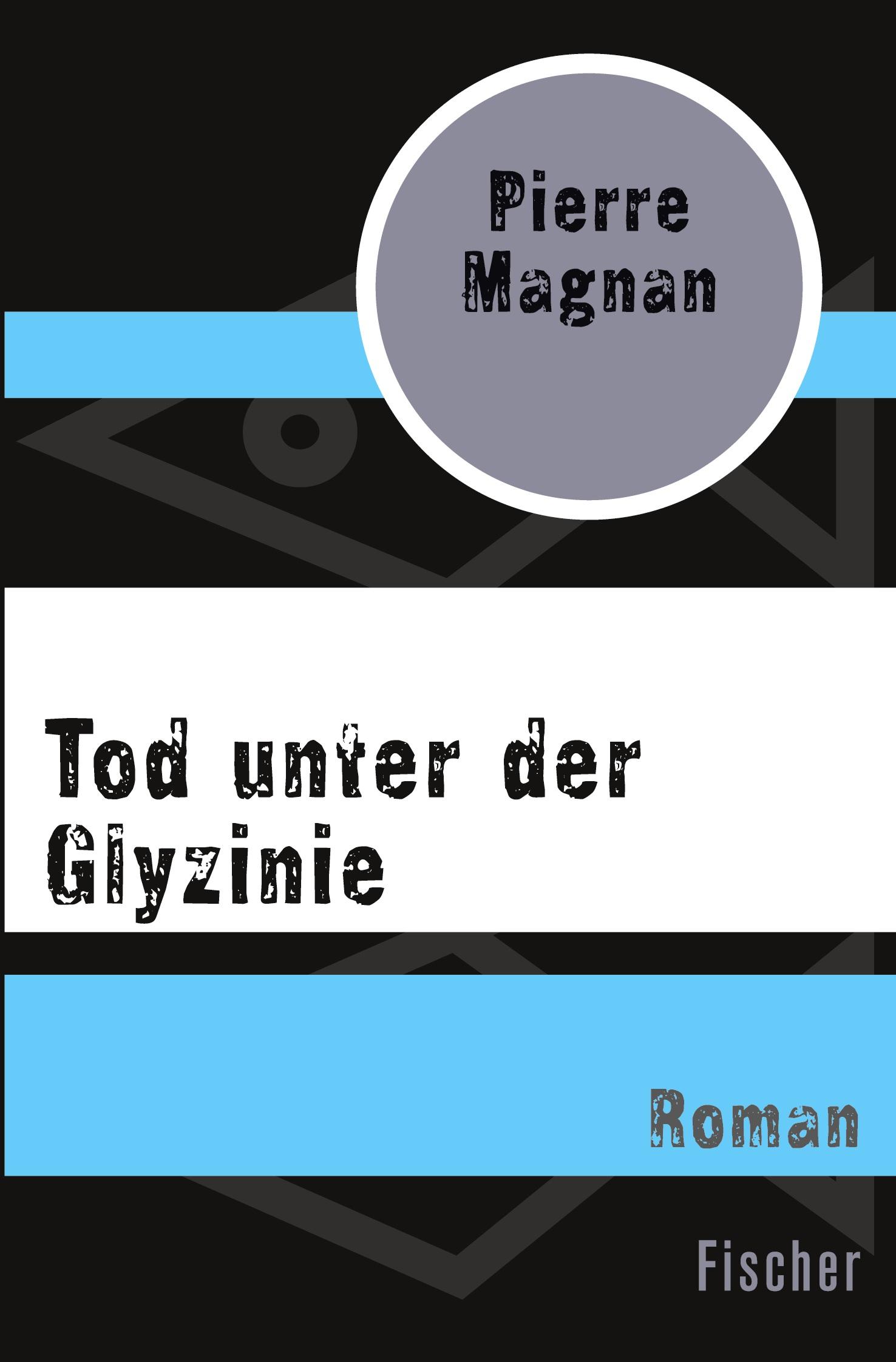 Cover: 9783596301812 | Tod unter der Glyzinie | Roman | Pierre Magnan | Taschenbuch | 256 S.