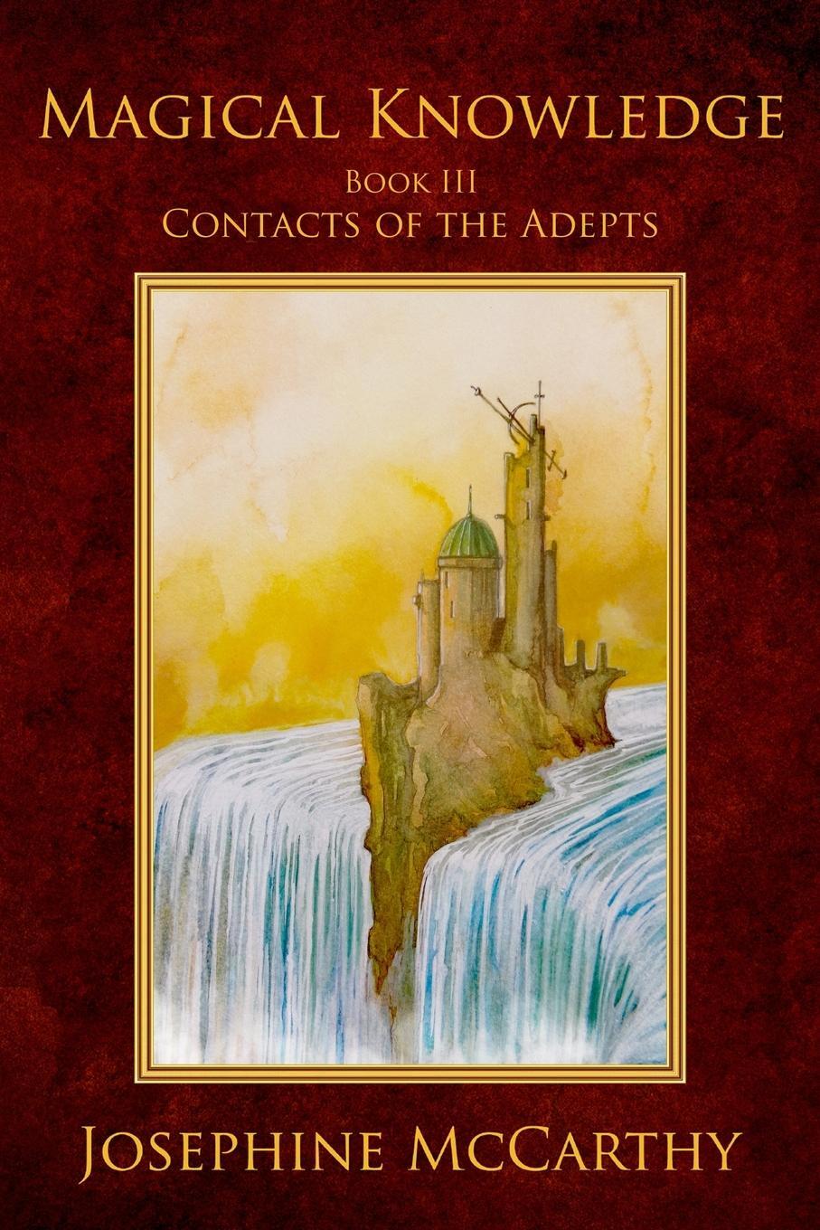 Cover: 9781911134527 | Magical Knowledge III - Contacts of the Adept | Josephine Mccarthy