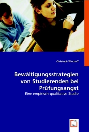 Cover: 9783836496919 | Bewältigungsstrategien von Studierenden bei Prüfungsangst | Wiethoff