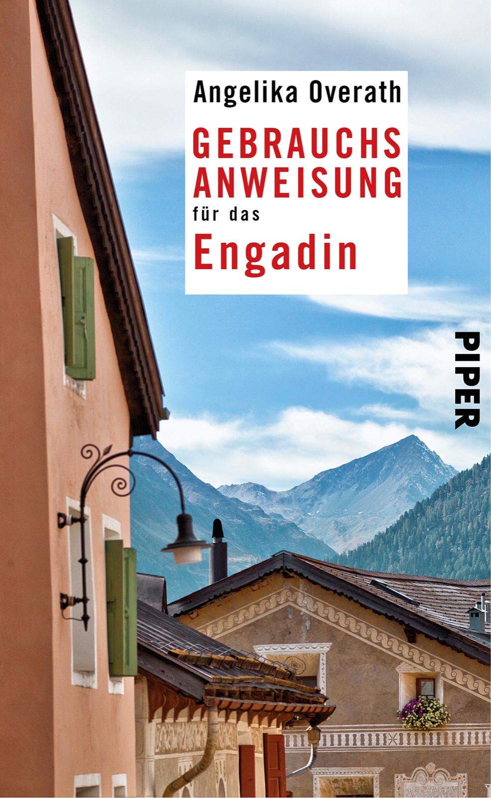 Cover: 9783492276702 | Gebrauchsanweisung für das Engadin | Angelika Overath | Taschenbuch