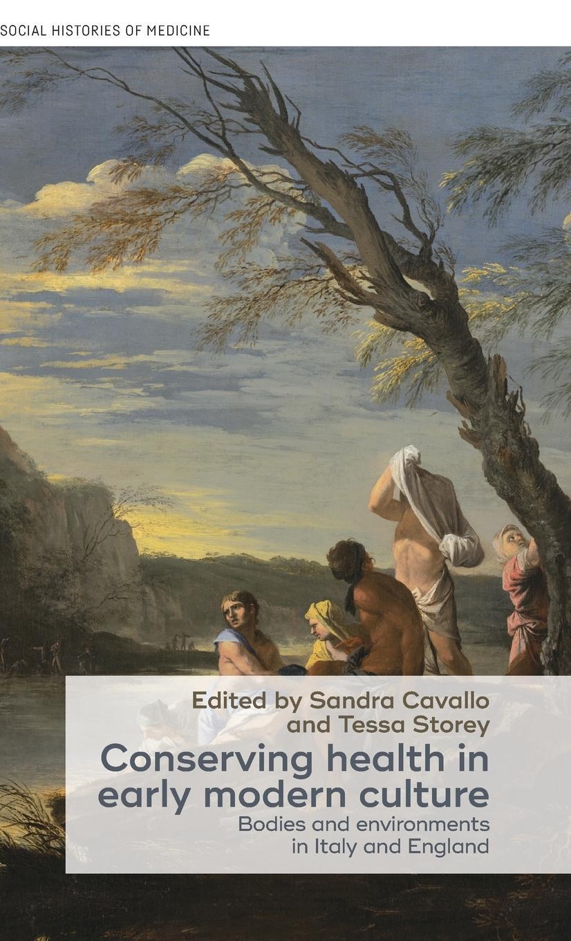 Cover: 9781526113474 | Conserving health in early modern culture | Tessa Storey | Buch | 2017