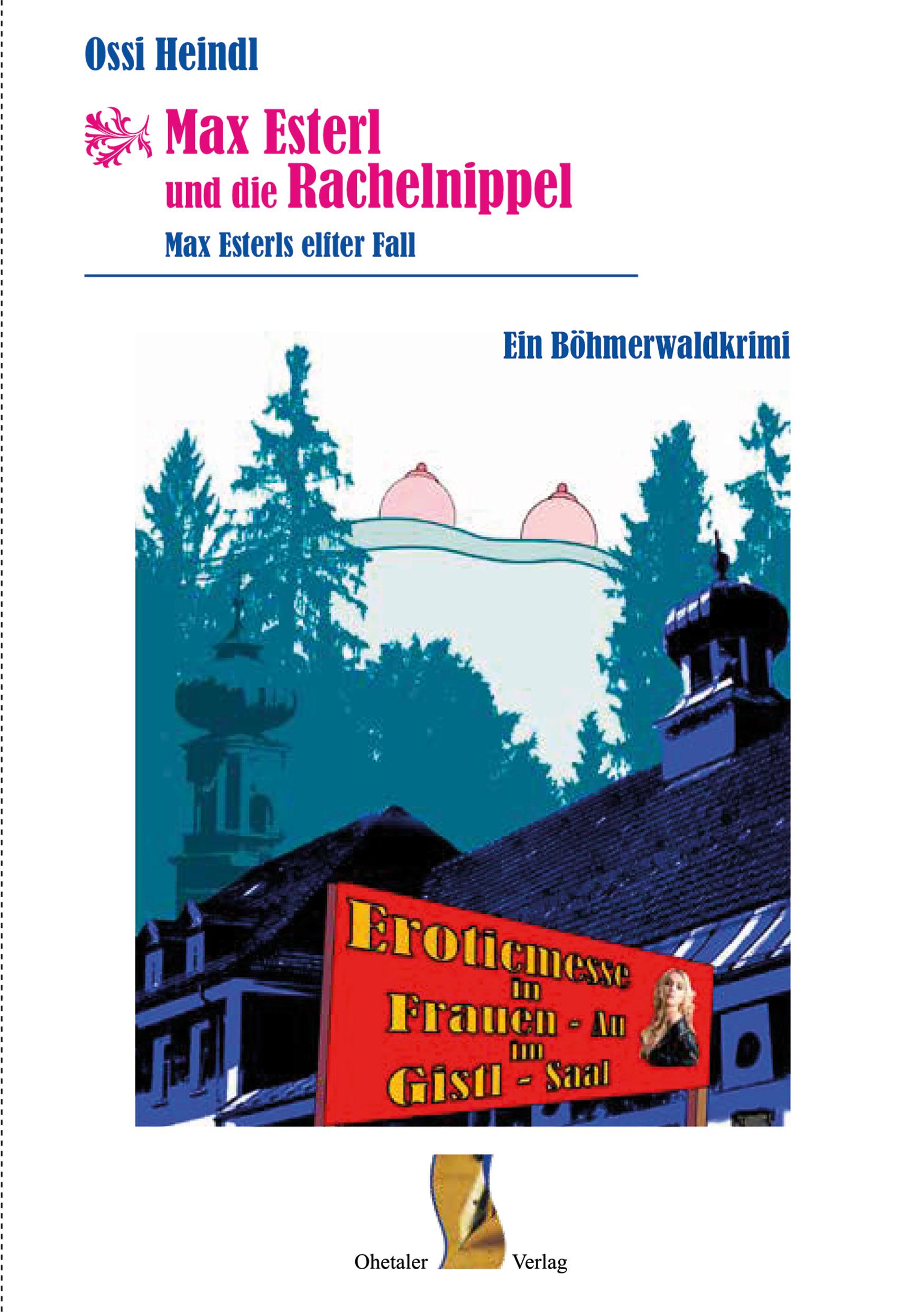 Cover: 9783955111854 | Max Esterl und die Rachelnippel | Ossi Heindl | Buch | 250 S. | 2023