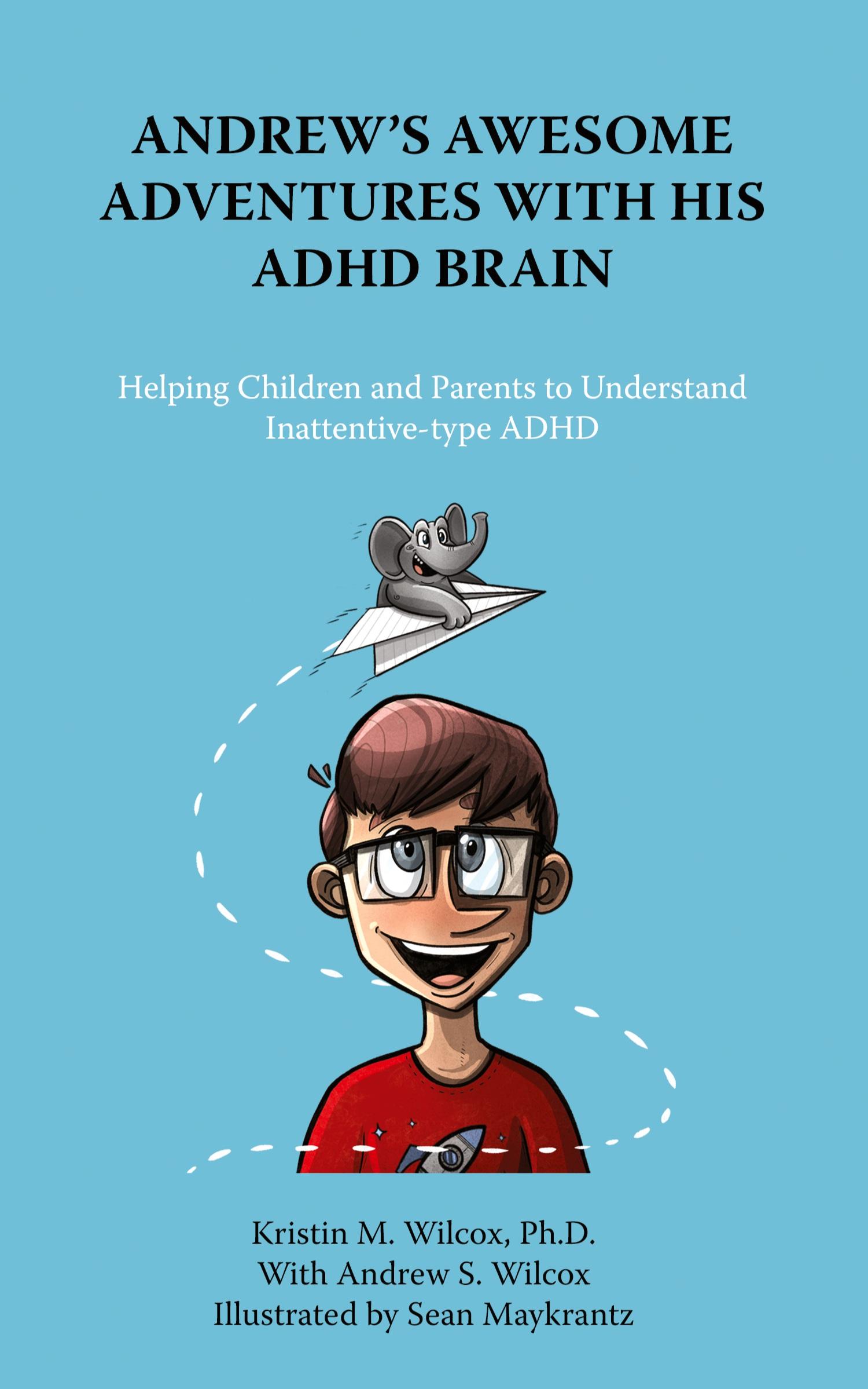 Cover: 9781957354026 | Andrew's Awesome Adventures with His ADHD Brain | Wilcox (u. a.)