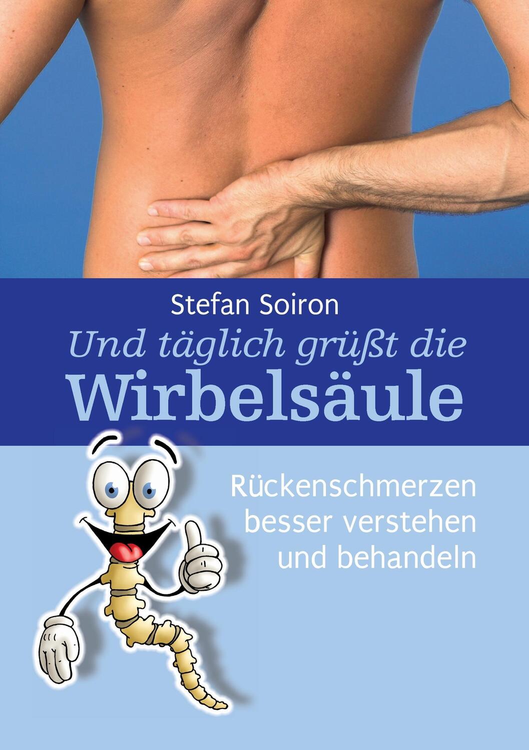 Cover: 9783739244433 | Und täglich grüßt die Wirbelsäule | Stefan Soiron | Taschenbuch