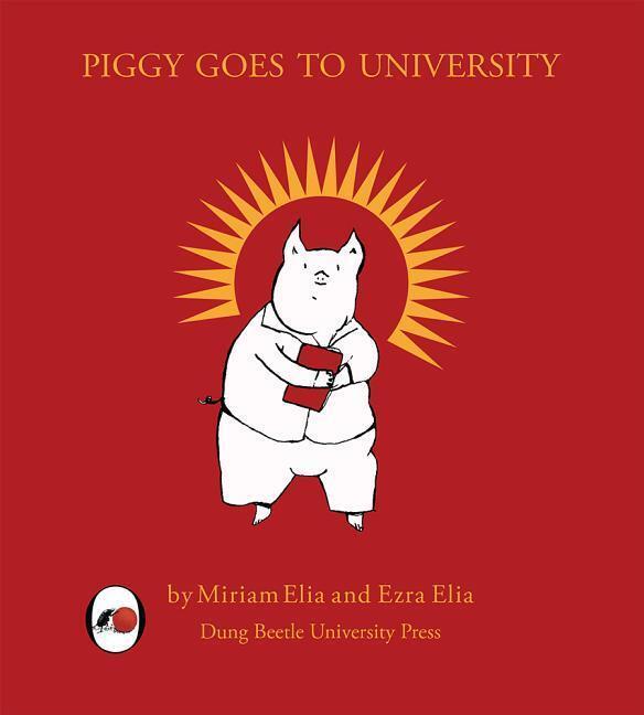 Cover: 9780992834951 | Piggy Goes to University: The Rise and Fall of a Social Justice Piglet